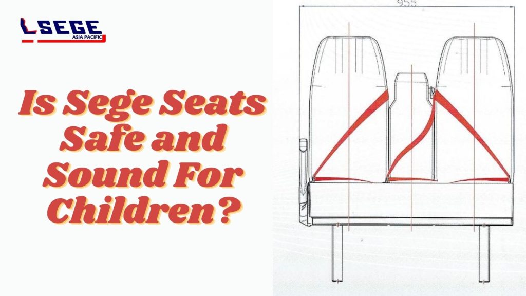 Is Sege Seats Safe and Sound For Children