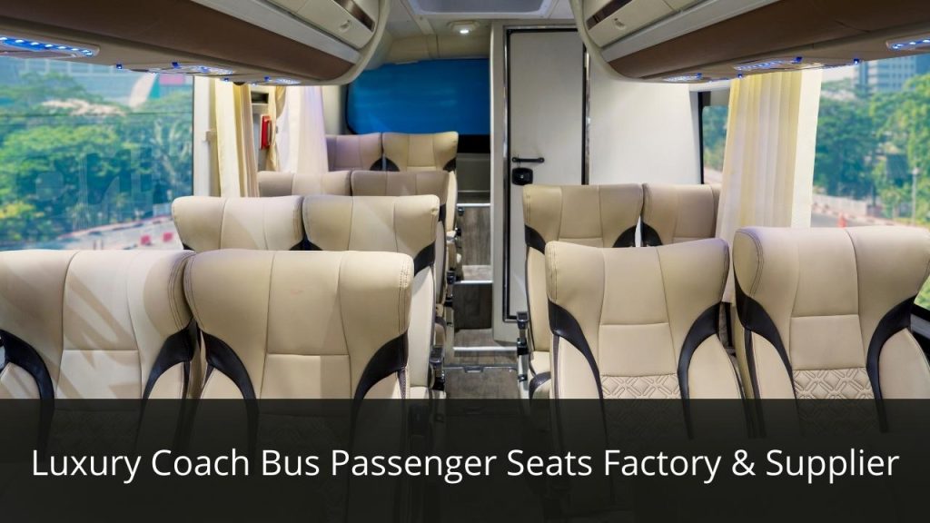image represents Luxury Coach Bus Passenger Seats Factory & Supplier