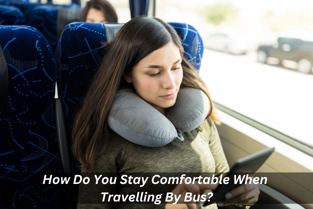 Image presents How Do You Stay Comfortable When Travelling By Bus