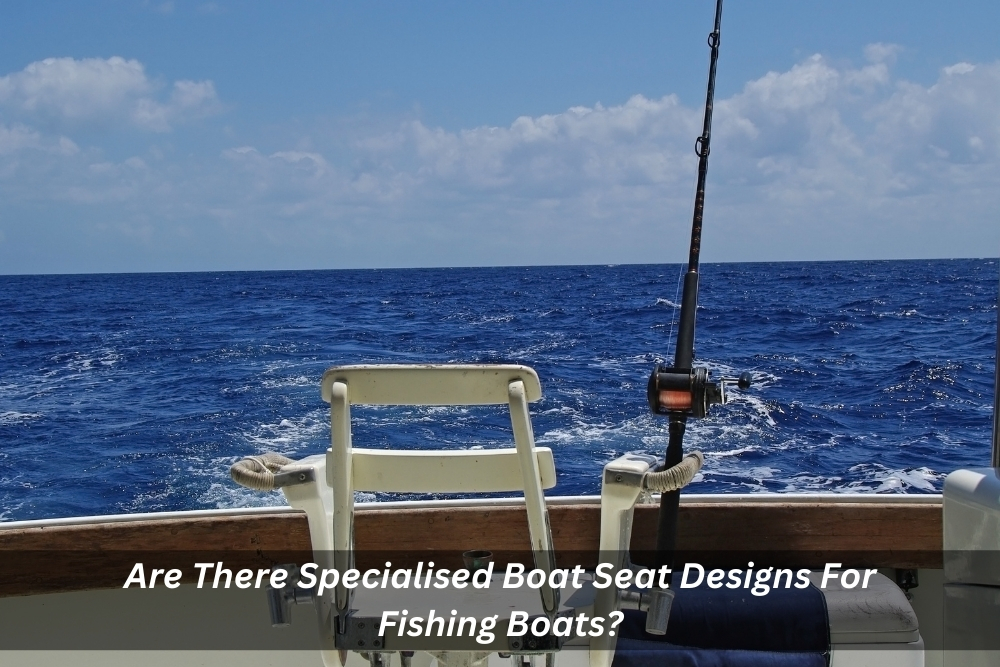 Image presents Are There Specialised Boat Seat Designs For Fishing Boats
